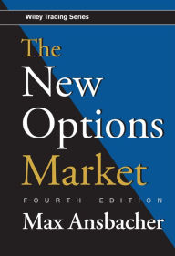 Title: The New Options Market / Edition 4, Author: Max Ansbacher