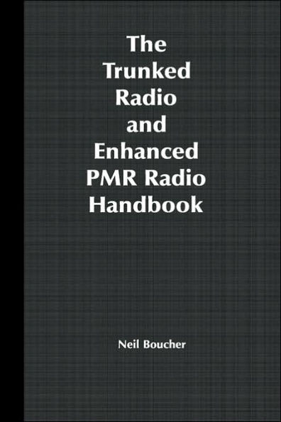 The Trunked Radio and Enhanced PMR Radio Handbook / Edition 1