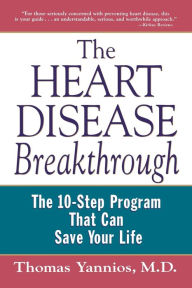 Title: The Heart Disease Breakthrough: What Even Your Doctor Doesn't Know about Preventing a Heart Attack, Author: Thomas Yannios