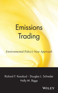 Title: Emissions Trading: Environmental Policy's New Approach / Edition 1, Author: Richard F. Kosobud