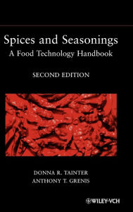 Title: Spices and Seasonings: A Food Technology Handbook / Edition 2, Author: Donna R. Tainter
