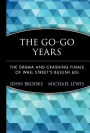 Alternative view 2 of The Go-Go Years: The Drama and Crashing Finale of Wall Street's Bullish 60s / Edition 1