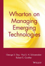 Wharton on Managing Emerging Technologies