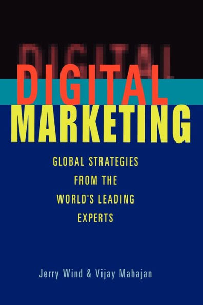 Digital Marketing: Global Strategies from the World's Leading Experts