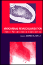 Myocardial Revascularization: Novel Percutaneous Approaches / Edition 1