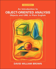 Title: An Introduction to Object-Oriented Analysis: Objects and UML in Plain English / Edition 2, Author: David William Brown