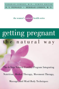 Getting Pregnant the Natural Way / Edition 1