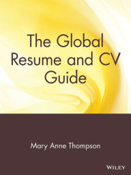 Title: The Global Resume and CV Guide, Author: Mary Anne Thompson