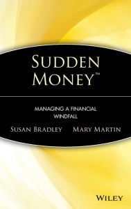 Title: Sudden Money: Managing a Financial Windfall, Author: Susan Bradley
