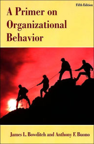 A Primer on Organizational Behavior / Edition 5