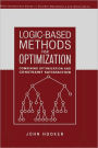 Logic-Based Methods for Optimization: Combining Optimization and Constraint Satisfaction / Edition 1
