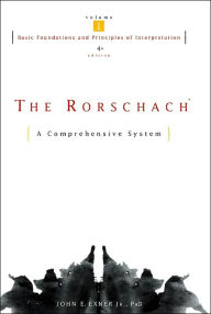 Title: The Rorschach, Basic Foundations and Principles of Interpretation / Edition 4, Author: John E. Exner Jr.