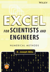Title: Excel for Scientists and Engineers: Numerical Methods / Edition 1, Author: E. Joseph Billo