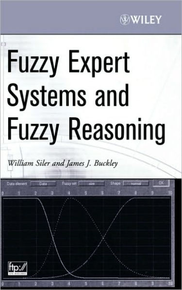 Fuzzy Expert Systems and Fuzzy Reasoning / Edition 1