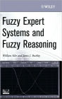 Fuzzy Expert Systems and Fuzzy Reasoning / Edition 1