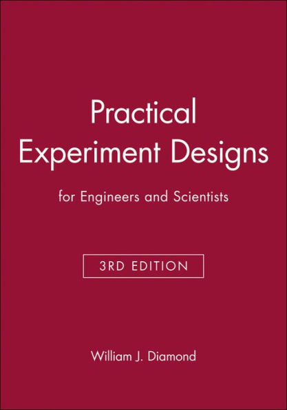 Practical Experiment Designs: for Engineers and Scientists