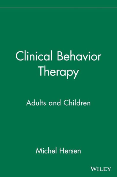 Clinical Behavior Therapy: Adults and Children / Edition 1