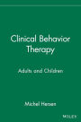 Clinical Behavior Therapy: Adults and Children / Edition 1