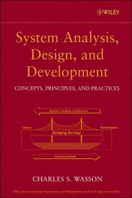System Analysis, Design, and Development: Concepts, Principles, and Practices / Edition 1