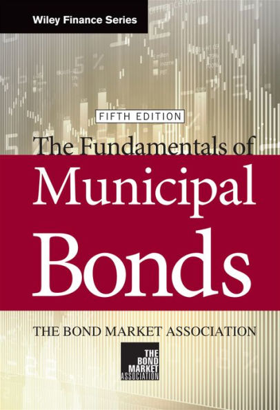 The Fundamentals of Municipal Bonds / Edition 5