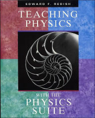 Title: Teaching Physics with the Physics Suite CD / Edition 1, Author: Edward F. Redish