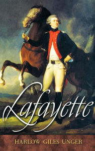 Title: Lafayette / Edition 1, Author: Harlow Giles Unger