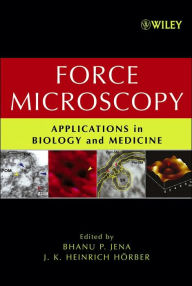 Title: Force Microscopy: Applications in Biology and Medicine / Edition 1, Author: Bhanu P. Jena