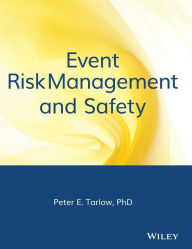 Title: Event Risk Management and Safety / Edition 1, Author: Peter E. Tarlow