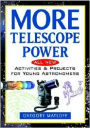 More Telescope Power: All New Activities and Projects for Young Astronomers