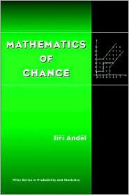 Title: Mathematics of Chance / Edition 1, Author: Jirí Andel