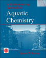 A Problem-Solving Approach to Aquatic Chemistry / Edition 1