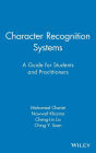 Character Recognition Systems: A Guide for Students and Practitioners