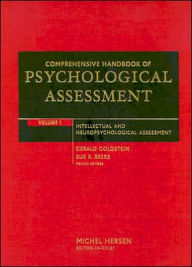 Title: Comprehensive Handbook of Psychological Assessment, Volume 1: Intellectual and Neuropsychological Assessment / Edition 1, Author: Gerald Goldstein