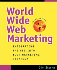 World Wide Web Marketing: Integrating the Web into Your Marketing Strategy / Edition 3