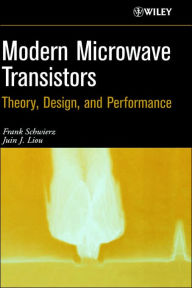 Title: Modern Microwave Transistors: Theory, Design, and Performance / Edition 1, Author: Frank Schwierz