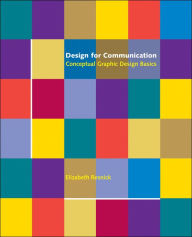 Title: Design for Communication: Conceptual Graphic Design Basics / Edition 1, Author: Elizabeth Resnick
