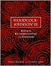 Title: Woodcock-Johnson III: Reports, Recommendations, and Strategies / Edition 2, Author: Nancy Mather