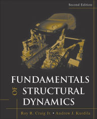 Title: Fundamentals of Structural Dynamics / Edition 2, Author: Roy R. Craig Jr.