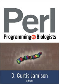 Title: Perl Programming for Biologists / Edition 1, Author: D. Curtis Jamison