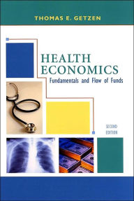 Health Economics: Fundamentals and Flow of Funds / Edition 2