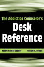 The Addiction Counselor's Desk Reference / Edition 1