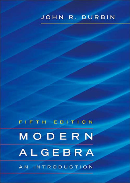 Modern Algebra: An Introduction / Edition 5 By John R. Durbin ...