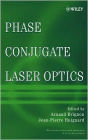 Phase Conjugate Laser Optics (Wiley Series in Lasers and Applications #5) / Edition 1