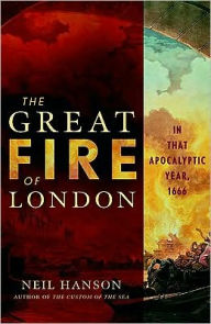 Title: The Great Fire of London: In That Apocalyptic Year, 1666, Author: Neil Hanson