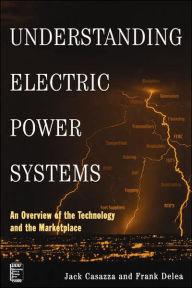 Understanding Electric Power Systems / Edition 1