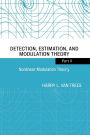 Detection, Estimation, and Modulation Theory, Part II: Nonlinear Modulation Theory / Edition 1