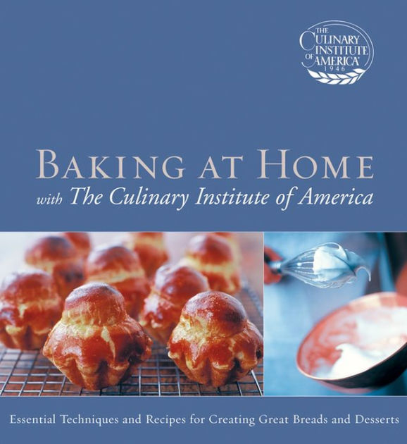 Baking at Home with The Culinary Institute of America by Culinary