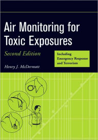 Title: Air Monitoring for Toxic Exposures / Edition 2, Author: Henry J. McDermott