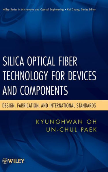 Silica Optical Fiber Technology for Devices and Components: Design, Fabrication, and International Standards / Edition 1