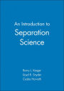 An Introduction to Separation Science / Edition 1